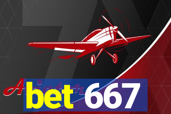 bet 667